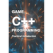 Game C++ Programming: A Practical Introduction