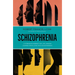 Schizophrenia: A Strengths Perspective; Life Lessons Learned from Living with Schizophrenia