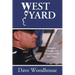West Yard: Integrity, Courage and Honour Inside the Chaos