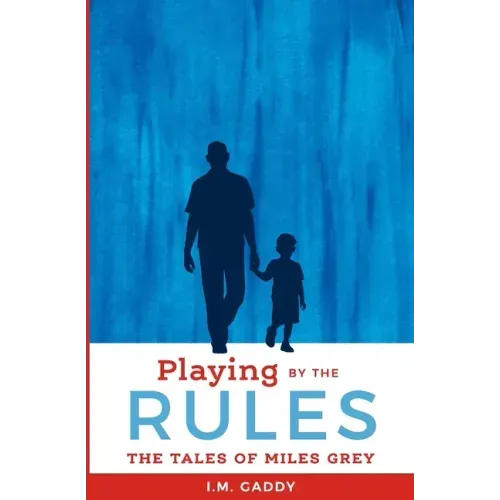 Playing by the Rules: The Tales of Miles Grey