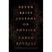 Seven Brief Lessons on Physics