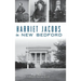 Harriet Jacobs in New Bedford