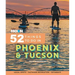 Moon 52 Things to Do in Phoenix & Tucson: Local Spots, Outdoor Recreation, Getaways