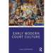 Early Modern Court Culture