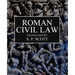 Roman Civil Law: Including The Twelve Tables, The Institutes of Gaius, The Rules of Ulpian & The Opinions of Paulus