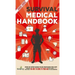 Survival Medical Handbook 2022-2023: Step-By-Step Guide to be Prepared for Any Emergency When Help is NOT On The Way With the Most Up To Date Informat
