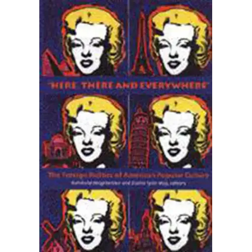 "Here, There and Everywhere": The Foreign Politics of American Popular Culture