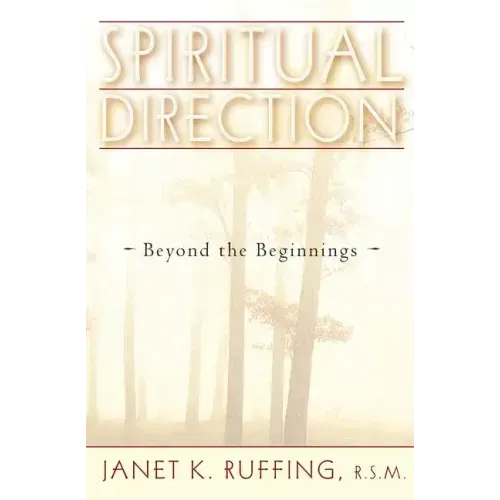 Spiritual Direction: Beyond the Beginnings