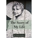 The Story of My Life: By Helen Keller