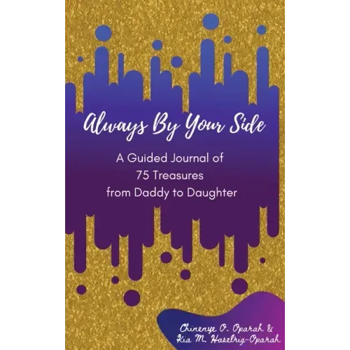 Always By Your Side: A Journal of 75 Guided Treasures from Daddy to Daughter