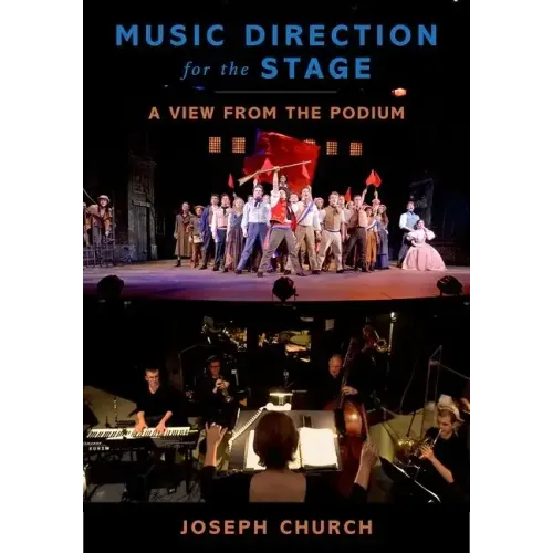 Music Direction for the Stage: A View from the Podium
