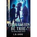 May Your Vision Be True