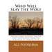 Who Will Slay the Wolf: Poetry from Kosovo, Edited and Translated from the Albanian by Robert Elsie