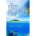 The Path to a Long and Healthy Life
