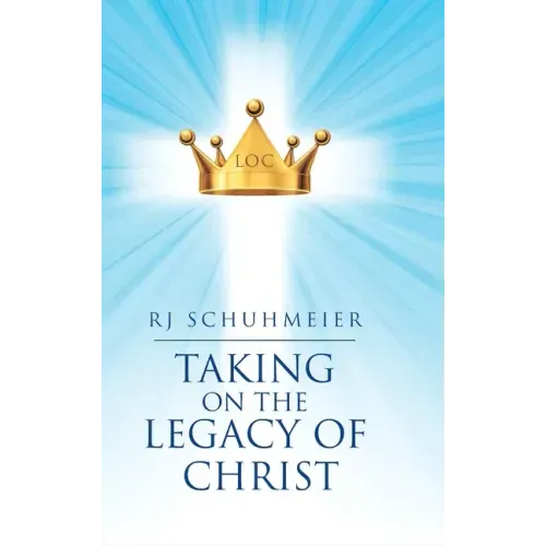 Taking on the Legacy of Christ