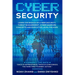 Cyber Security: Learn The Basics of Cyber Security, Threat Management, Cyber Warfare Concepts and Executive-Level Policies.