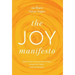 The Joy Manifesto: Detach from the Corporate Mindset. Access Your Heart. Lead with Wisdom.