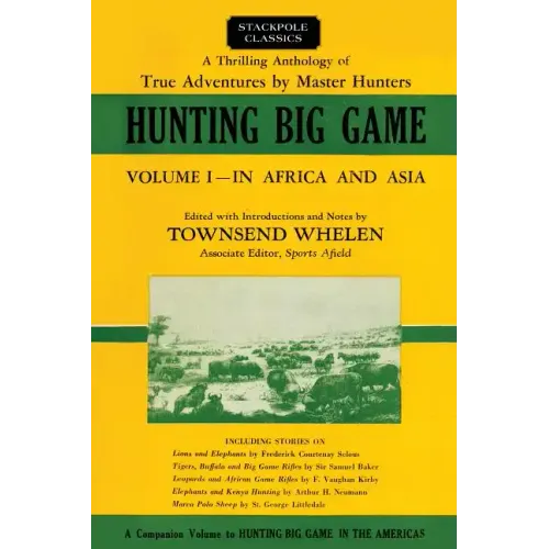 Hunting Big Game: In Africa and Asia, Volume 1