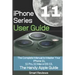 iPhone 11 Series User Guide: The Complete Manual to Master Your iPhone 11, 11 Pro, 11 Max and iOS 13. The Handy Apple Guide