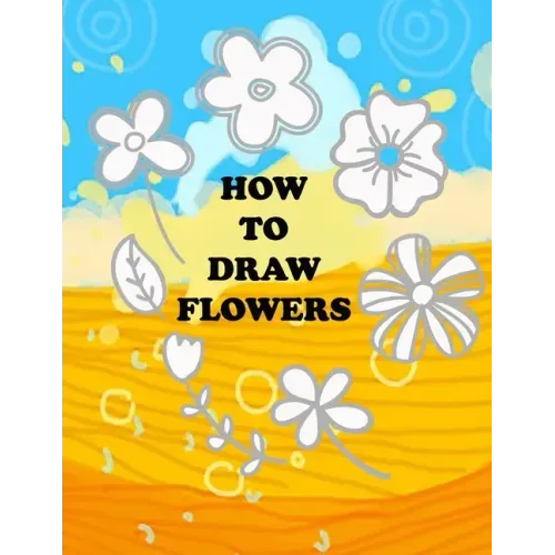how to draw flower: Teaching kids 5-year-old drawing flowers step by step in an easy and simple way, Suitable for preschoolers
