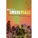 Make It a Green Peace!: The Rise of Countercultural Environmentalism
