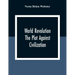 World Revolution; The Plot Against Civilization