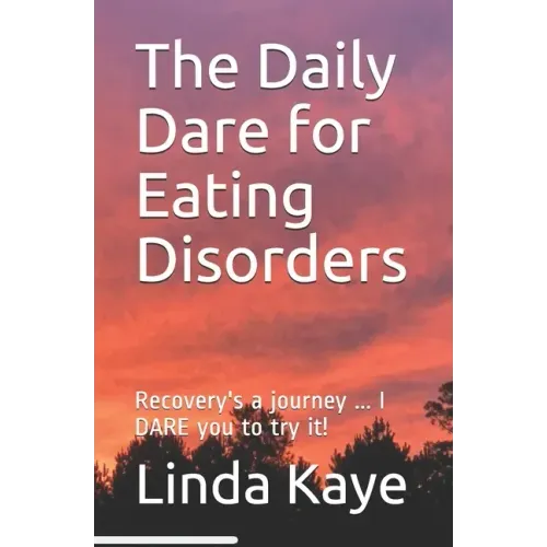 The Daily Dare for Eating Disorders: Recovery's a journey ... I DARE you to try it!