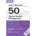 Jack C Richards' 50 Tips for Teacher Development