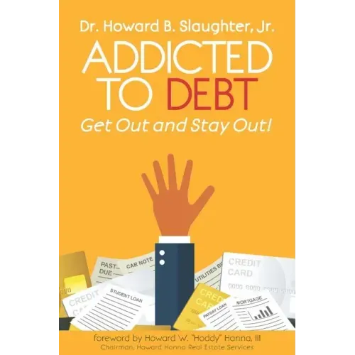 Addicted to Debt: Get Out and Stay Out!