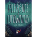 The Pleasure of Drowning