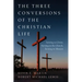 The Three Conversions of the Christian Life: Turning to Christ, Turning to the Church, Turning to Mission