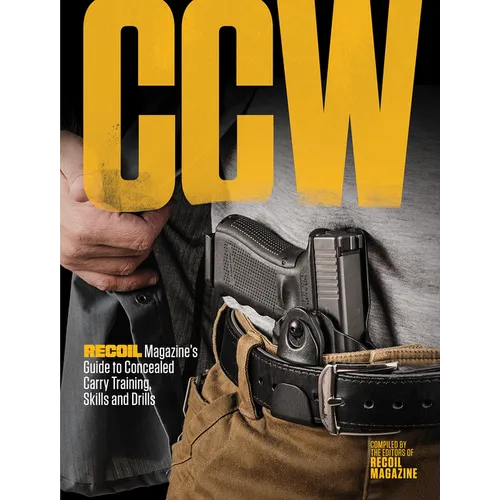 Ccw: Recoil Magazine's Guide to Concealed Carry Training, Skills and Drills