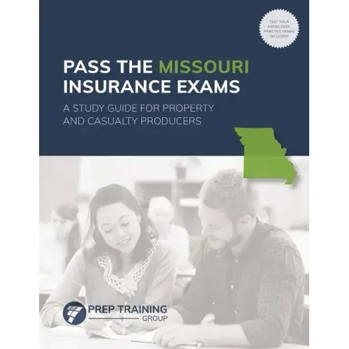 Pass the Missouri Insurance Exams: A Study Guide for Property and Casualty Producers