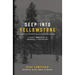 Deep into Yellowstone: A Year's Immersion in Grandeur and Controversy