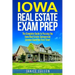 Iowa Real Estate Exam Prep: The Complete Guide to Passing the Iowa Real Estate Salesperson License Exam the First Time!