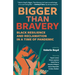 Bigger Than Bravery: Black Resilience and Reclamation in a Time of Pandemic