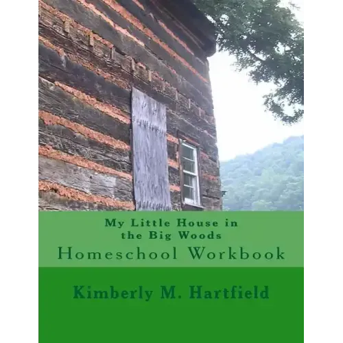 My Little House in the Big Woods: Homeschool Workbook