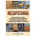 Mesopotamia: Una guía fascinante de la historia y las civilizaciones de la antigua Mesopotamia, incluyendo a los sumerios, Gilgames