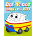 Dot to dot books for kids: Dot To Dot Books For Kids Ages 3-6: Challenging and Fun Dot to Dot Puzzles for Kids, Toddlers, Boys and Girls Ages 3,