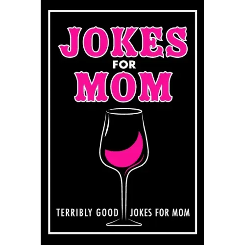 Jokes For Mom: Terribly Good jokes for mom Great Mom gifts, Mom Birthday Gift