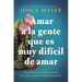 Amar a la Gente Que Es Muy Difícil de Amar: Transforme Su Mundo Cuando Aprende a Amar Incondicionalmente