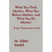What You Think Matters, What You Believe Matters and What You Do Matters: Proper Thinking About God