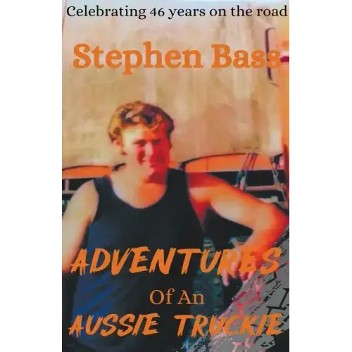 Adventures of an Aussie Truckie