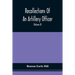 Recollections Of An Artillery Officer: Including Scenes And Adventures In Ireland, America, Flanders And France (Volume II)