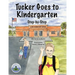 Tucker Goes to Kindergarten