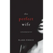 The Perfect Wife (A Jessie Hunt Psychological Suspense Thriller-Book One)