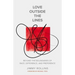 Love Outside the Lines: Beyond the Boundaries of Race, Difference, and Preference