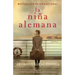 La Niña Alemana (the German Girl Spanish Edition): Novela