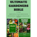 Ultimate Gardeners Bible: 2 in 1 Bundle: Vegetable Gardening - How to Grow Vegetables the Easy Way & Greenhouse Gardening - The Ultimate Guide t