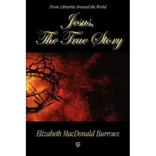 Jesus, the True Story